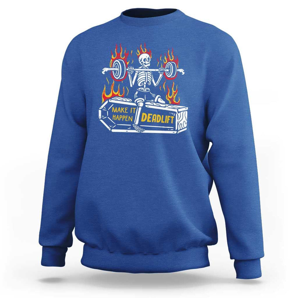 Halloween Gymer Sweatshirt Make It Happen Skeleton Deadlift Fitness Gym TS09 Royal Blue Print Your Wear