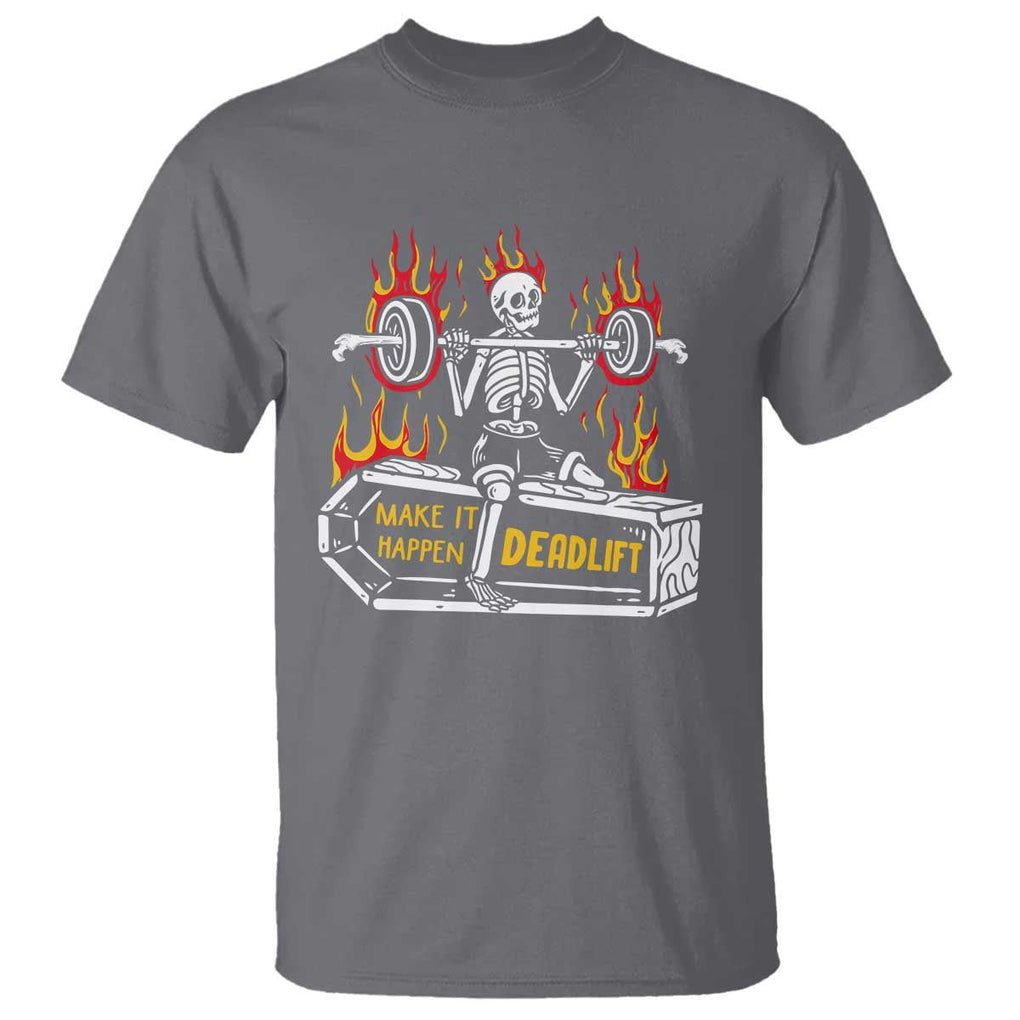 Halloween Gymer T Shirt Make It Happen Skeleton Deadlift Fitness Gym TS09 Charcoal Print Your Wear