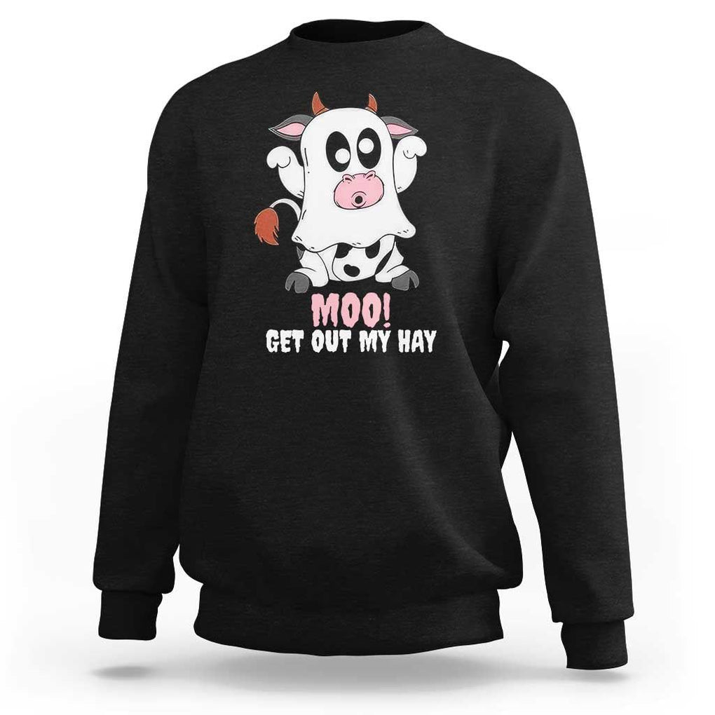 Halloween Sweatshirt MOO Get Out My Hay Cow Boo Ghost TS09 Black Print Your Wear