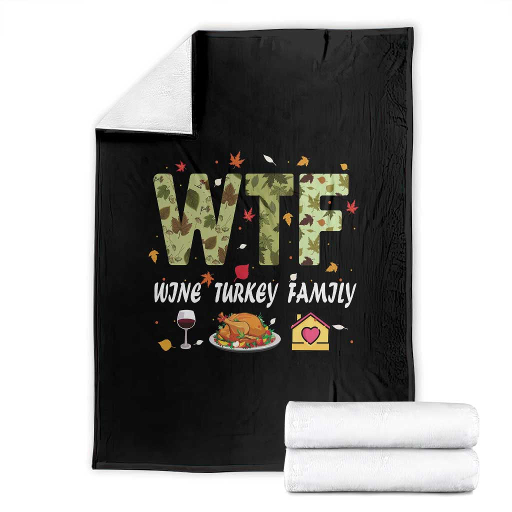 Thanksgiving Throw Blanket W T F Wine Turkey Family Funny Dinner Fall TS09 Black Print Your Wear