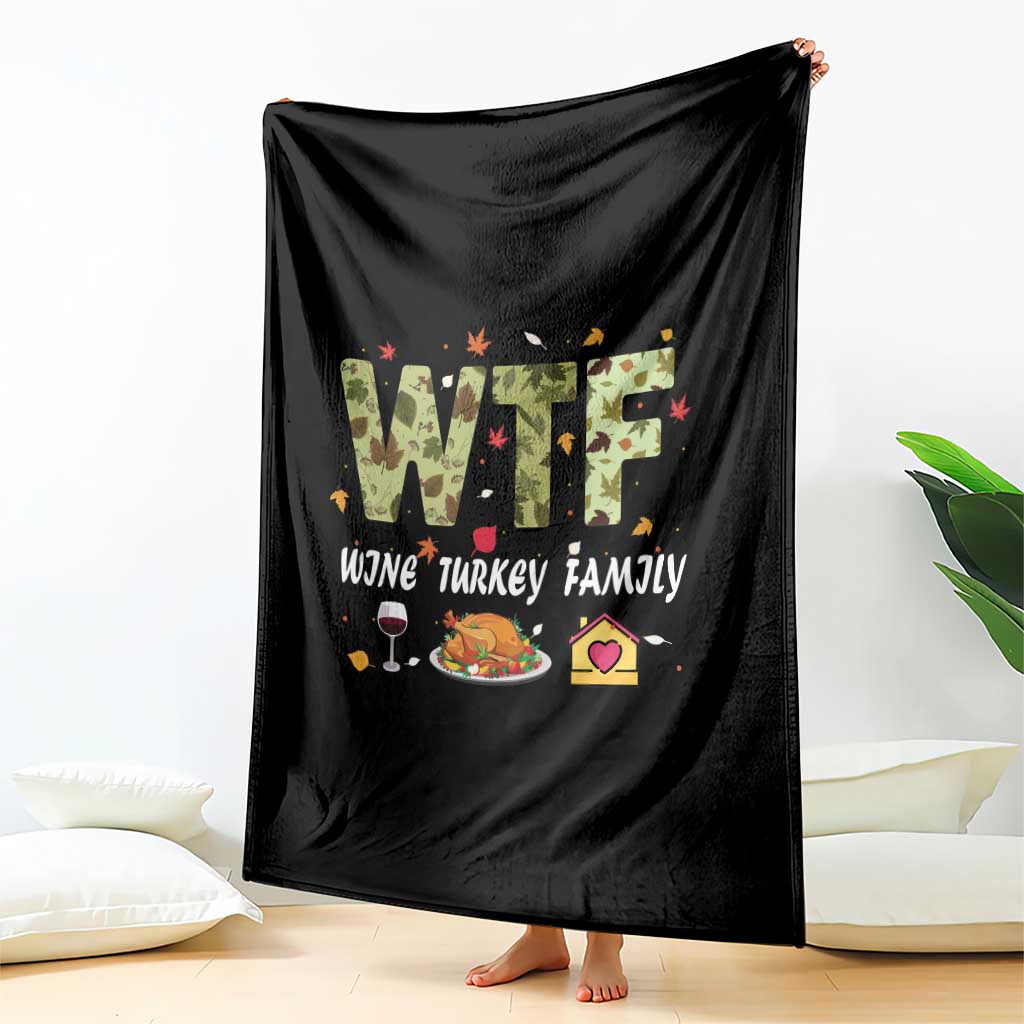 Thanksgiving Throw Blanket W T F Wine Turkey Family Funny Dinner Fall TS09 Print Your Wear