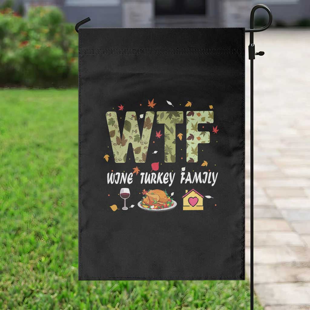 Thanksgiving Garden Flag W T F Wine Turkey Family Funny Dinner Fall TS09 Print Your Wear