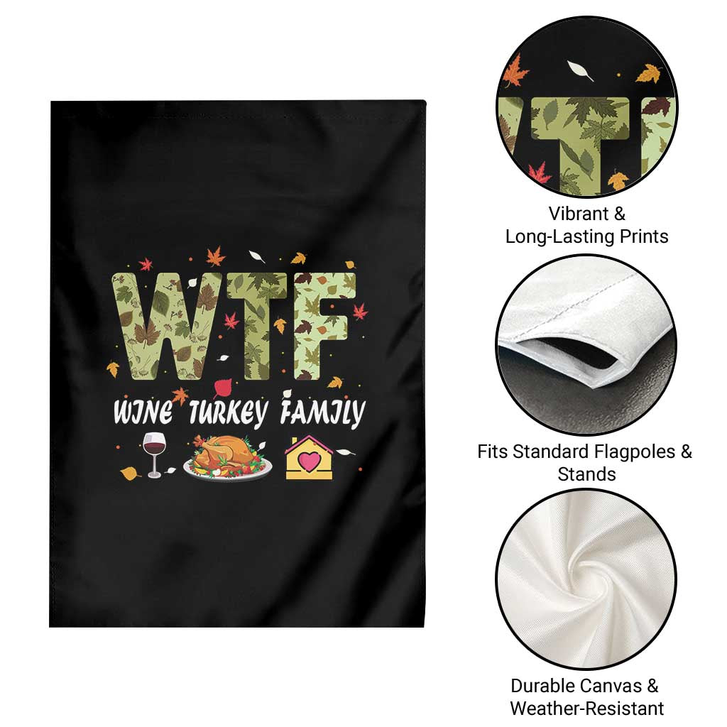 Thanksgiving Garden Flag W T F Wine Turkey Family Funny Dinner Fall TS09 Print Your Wear