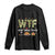 Thanksgiving Long Sleeve Shirt W T F Wine Turkey Family Funny Dinner Fall TS09 Black Print Your Wear