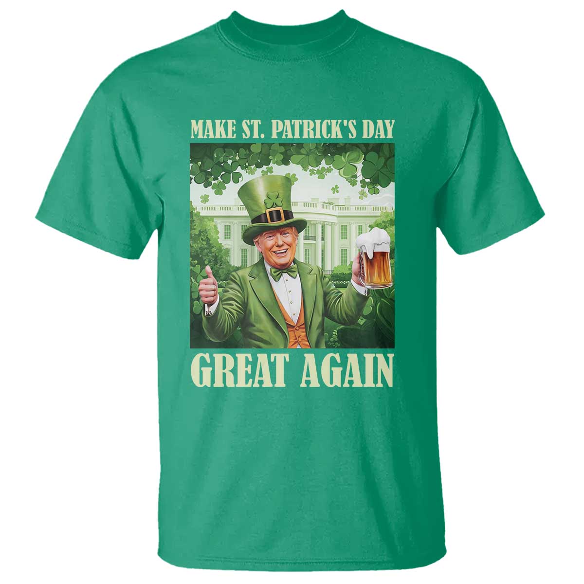 Funny Trump Make St. Patrick's Great Again T Shirt Shamrock Daddy's Home TS09 Irish Green Print Your Wear