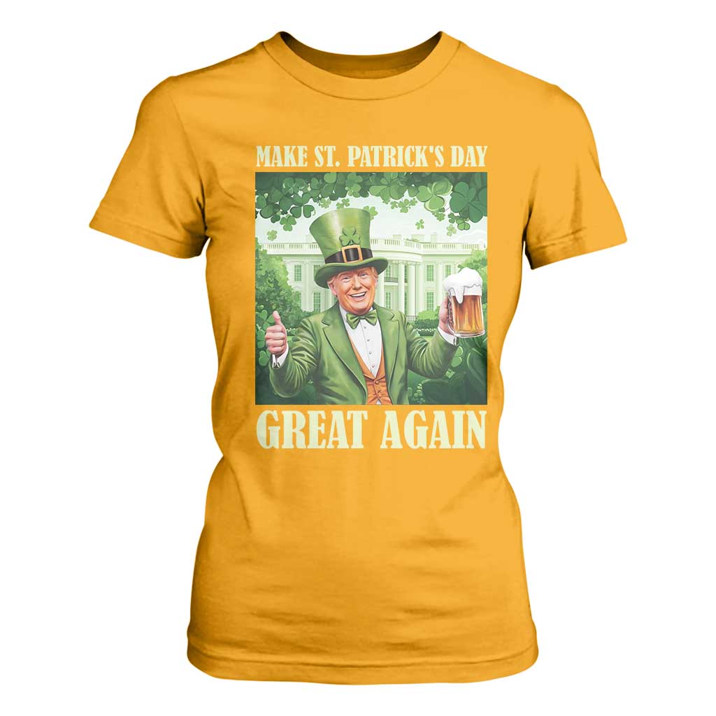 Funny Trump Make St. Patrick's Great Again T Shirt For Women Shamrock Daddy's Home TS09 Gold Print Your Wear