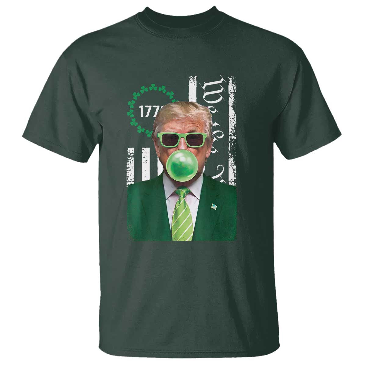 Funny Trump St. Patrick's Day T Shirt Trump Green Bubble Gum Anerica Flag TS09 Dark Forest Green Print Your Wear