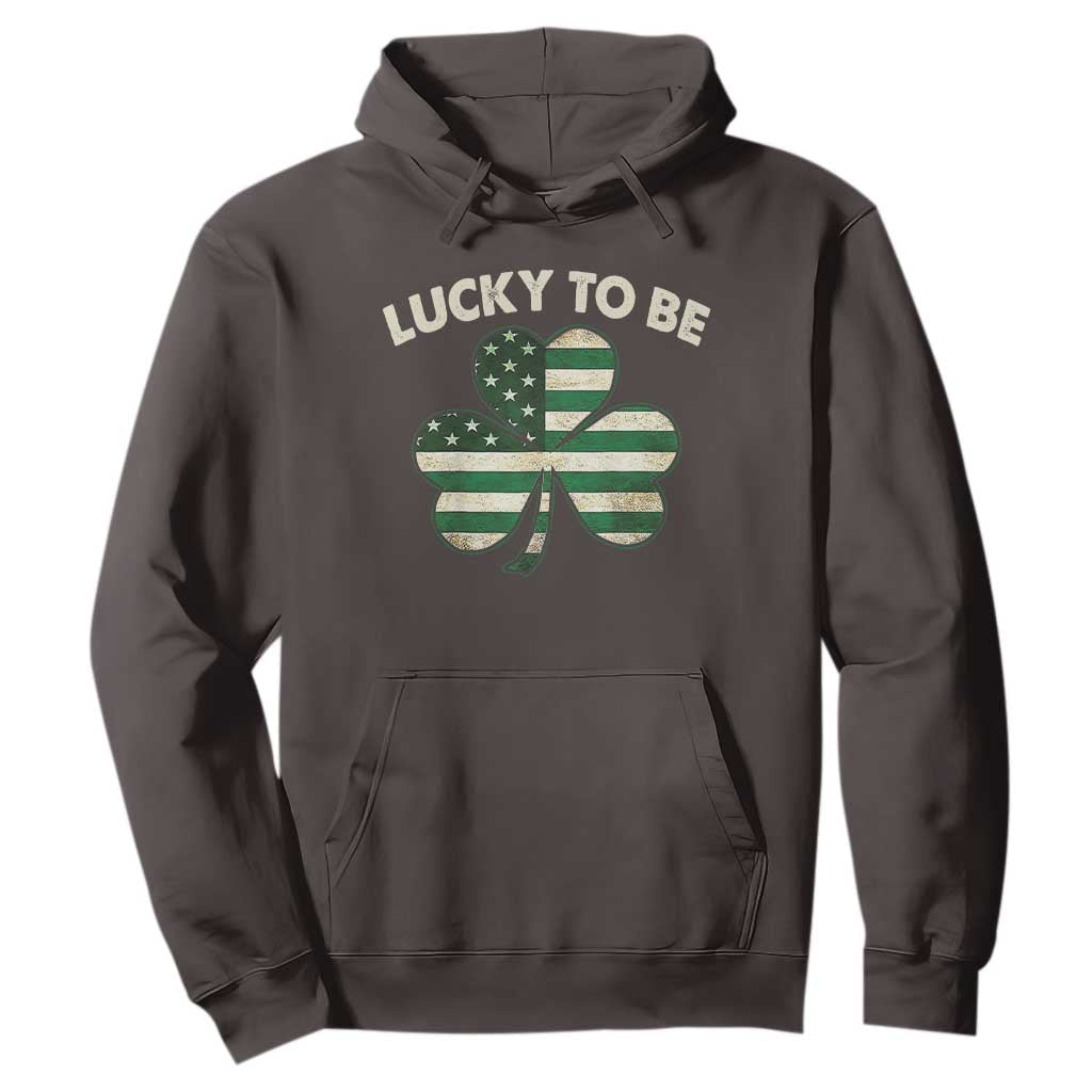 St. Patrick's Day Patriotic America Pride Hoodie Lucky To Be American TS09 Dark Chocolate Print Your Wear