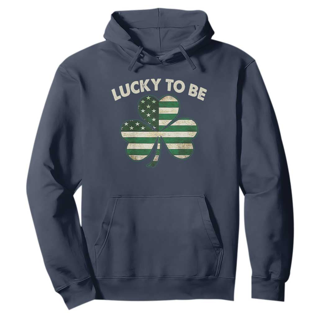 St. Patrick's Day Patriotic America Pride Hoodie Lucky To Be American TS09 Navy Print Your Wear