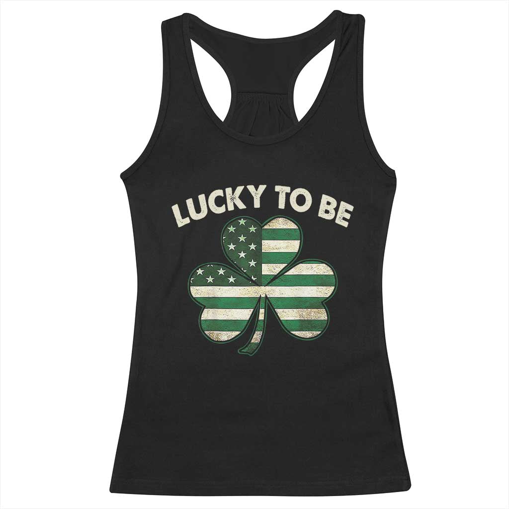 St. Patrick's Day Patriotic America Pride Racerback Tank Top Lucky To Be American TS09 Black Print Your Wear