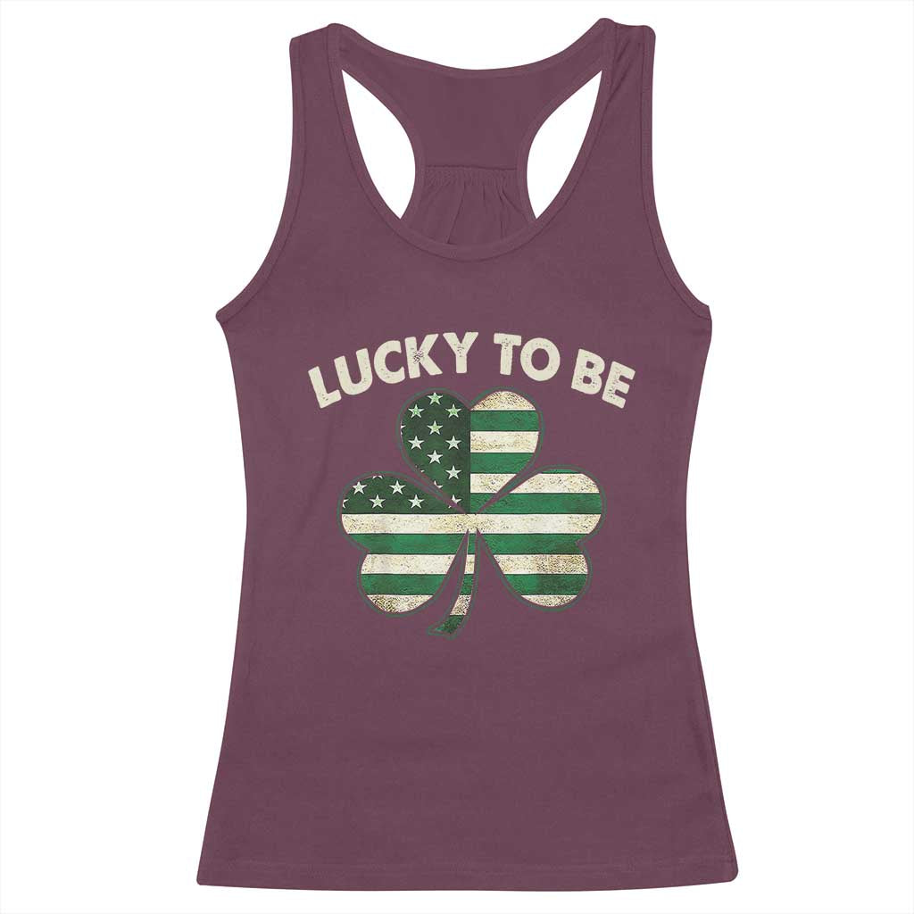 St. Patrick's Day Patriotic America Pride Racerback Tank Top Lucky To Be American TS09 Maroon Print Your Wear