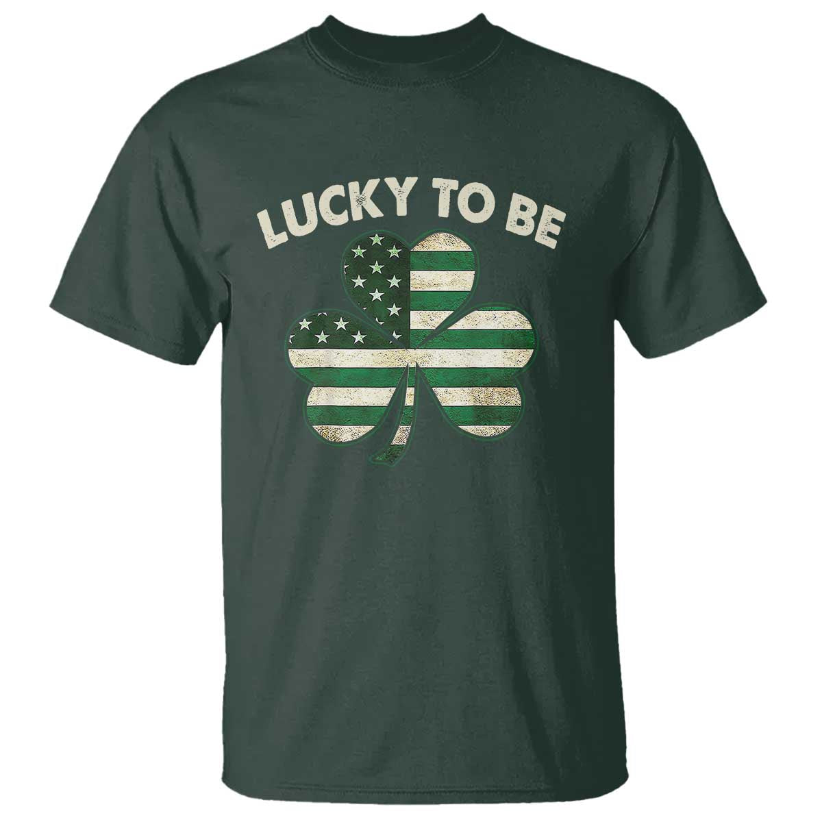 St. Patrick's Day Patriotic America Pride T Shirt Lucky To Be American TS09 Dark Forest Green Print Your Wear