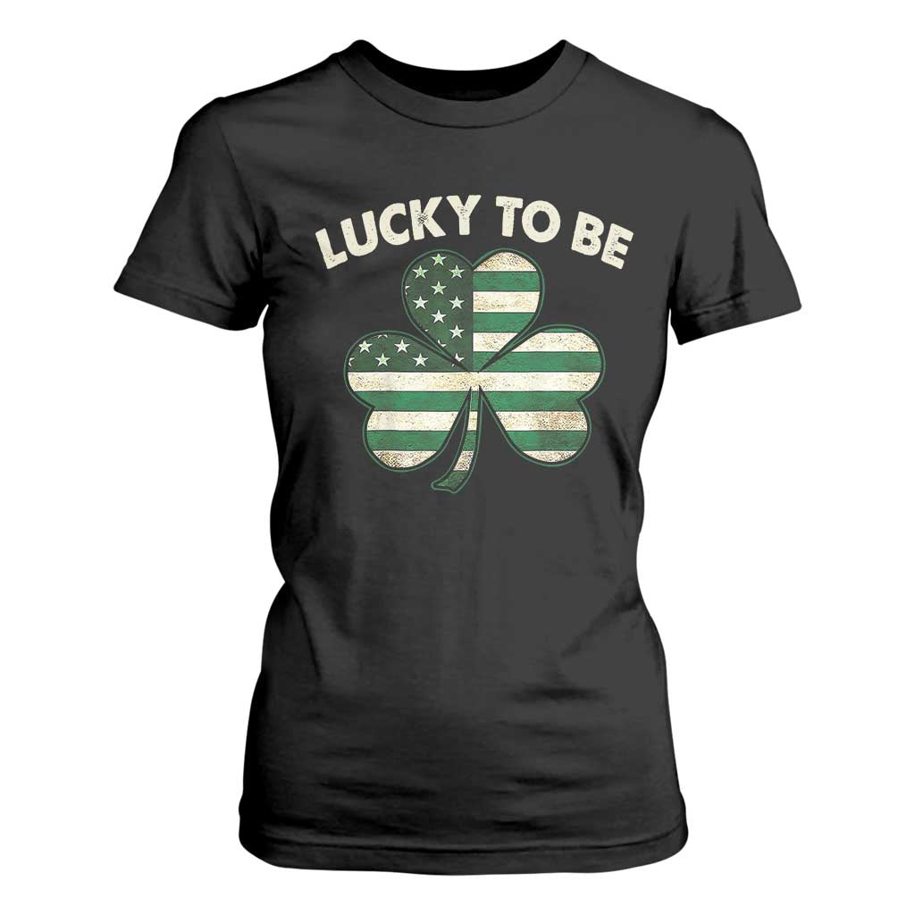 St. Patrick's Day Patriotic America Pride T Shirt For Women Lucky To Be American TS09 Black Print Your Wear