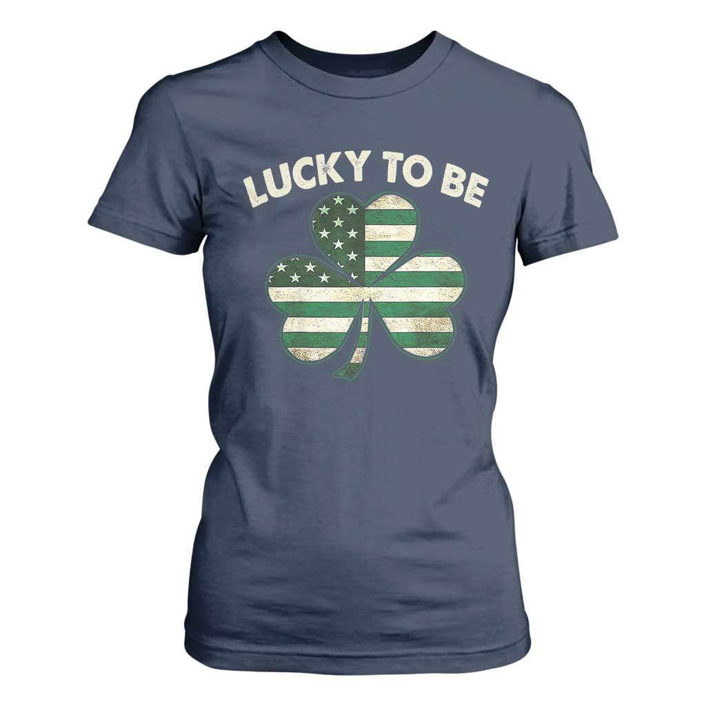 St. Patrick's Day Patriotic America Pride T Shirt For Women Lucky To Be American TS09 Navy Print Your Wear
