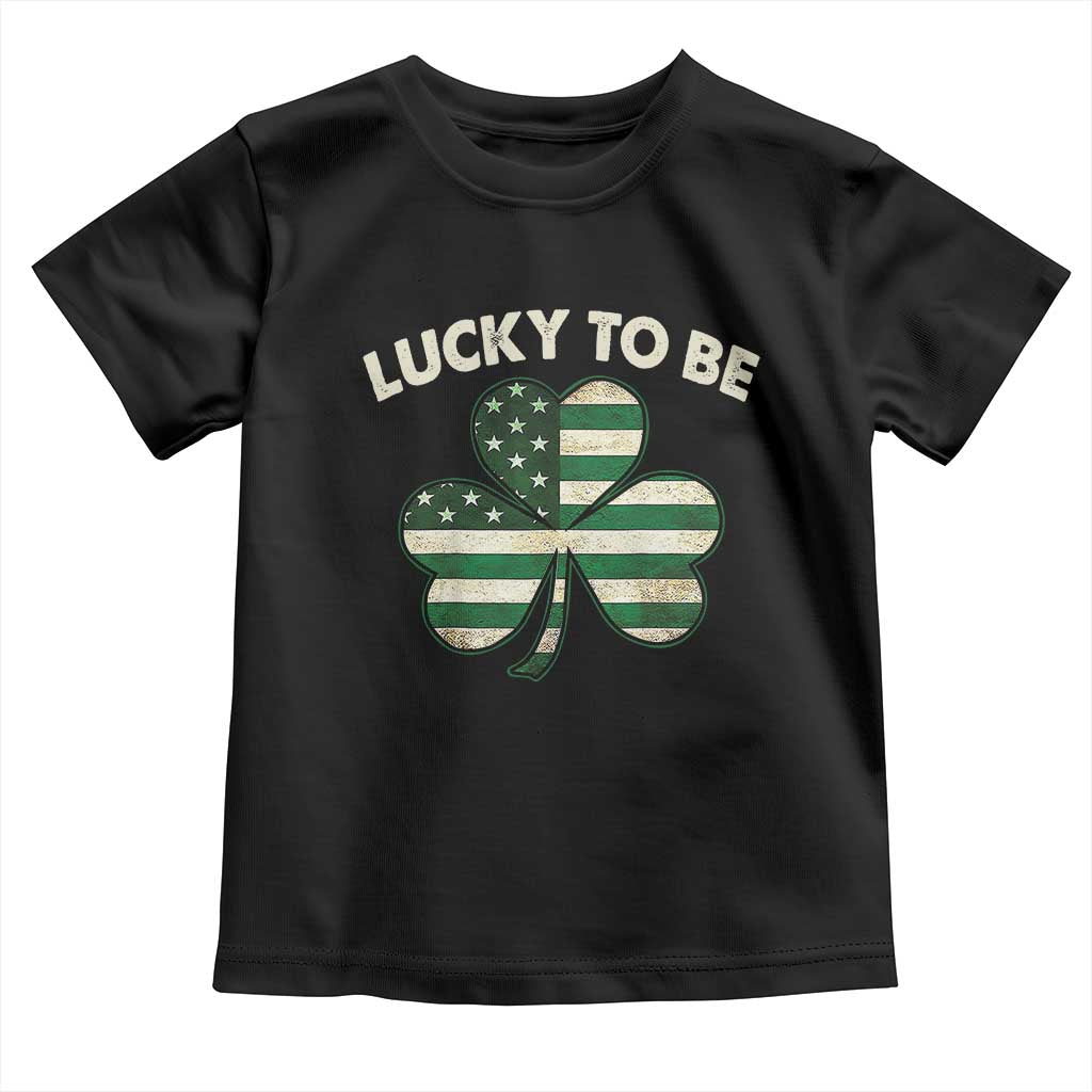 St. Patrick's Day Patriotic America Pride Toddler T Shirt Lucky To Be American TS09 Black Print Your Wear