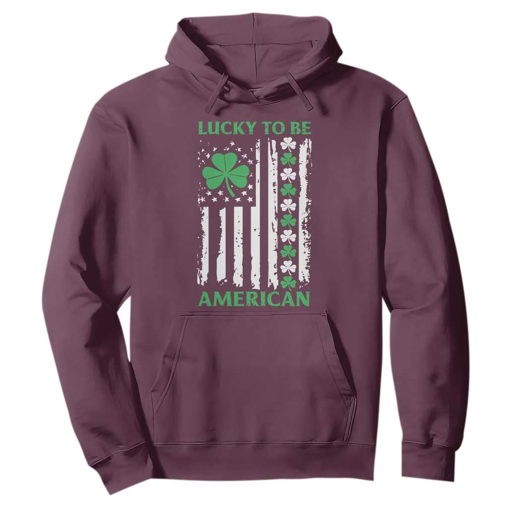 St. Patrick's Day Patriotic America Pride Hoodie Lucky To Be American Shamrock Flag TS09 Maroon Print Your Wear