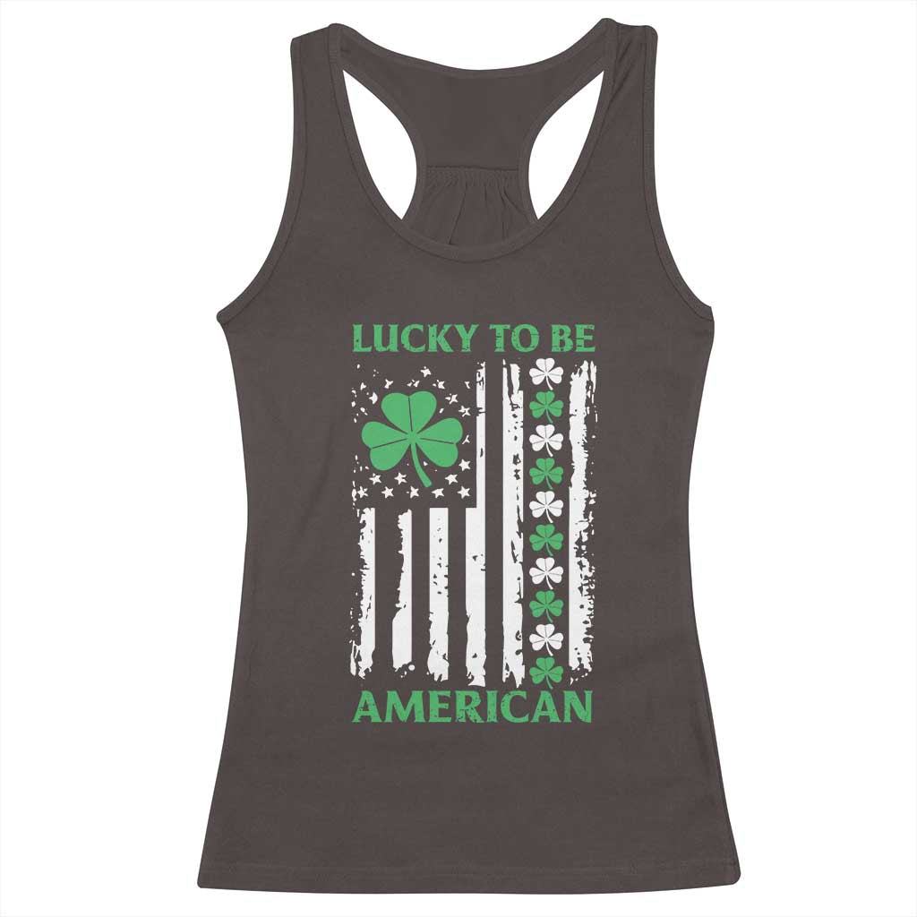 St. Patrick's Day Patriotic America Pride Racerback Tank Top Lucky To Be American Shamrock Flag TS09 Dark Chocolate Print Your Wear
