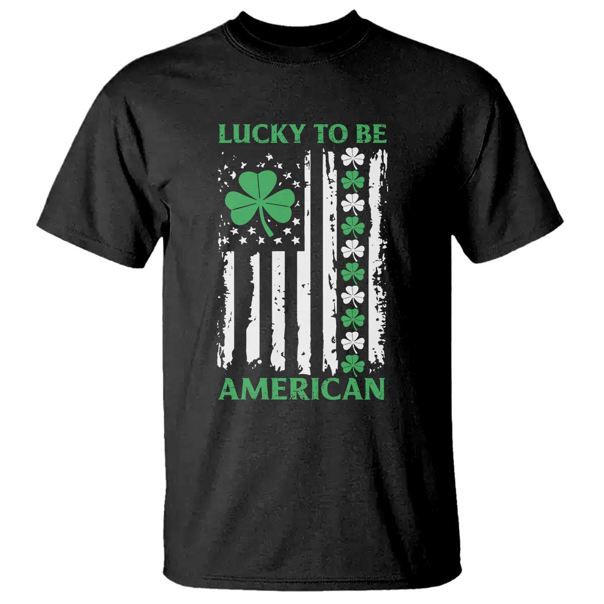 St. Patrick's Day Patriotic America Pride T Shirt Lucky To Be American Shamrock Flag TS09 Black Print Your Wear