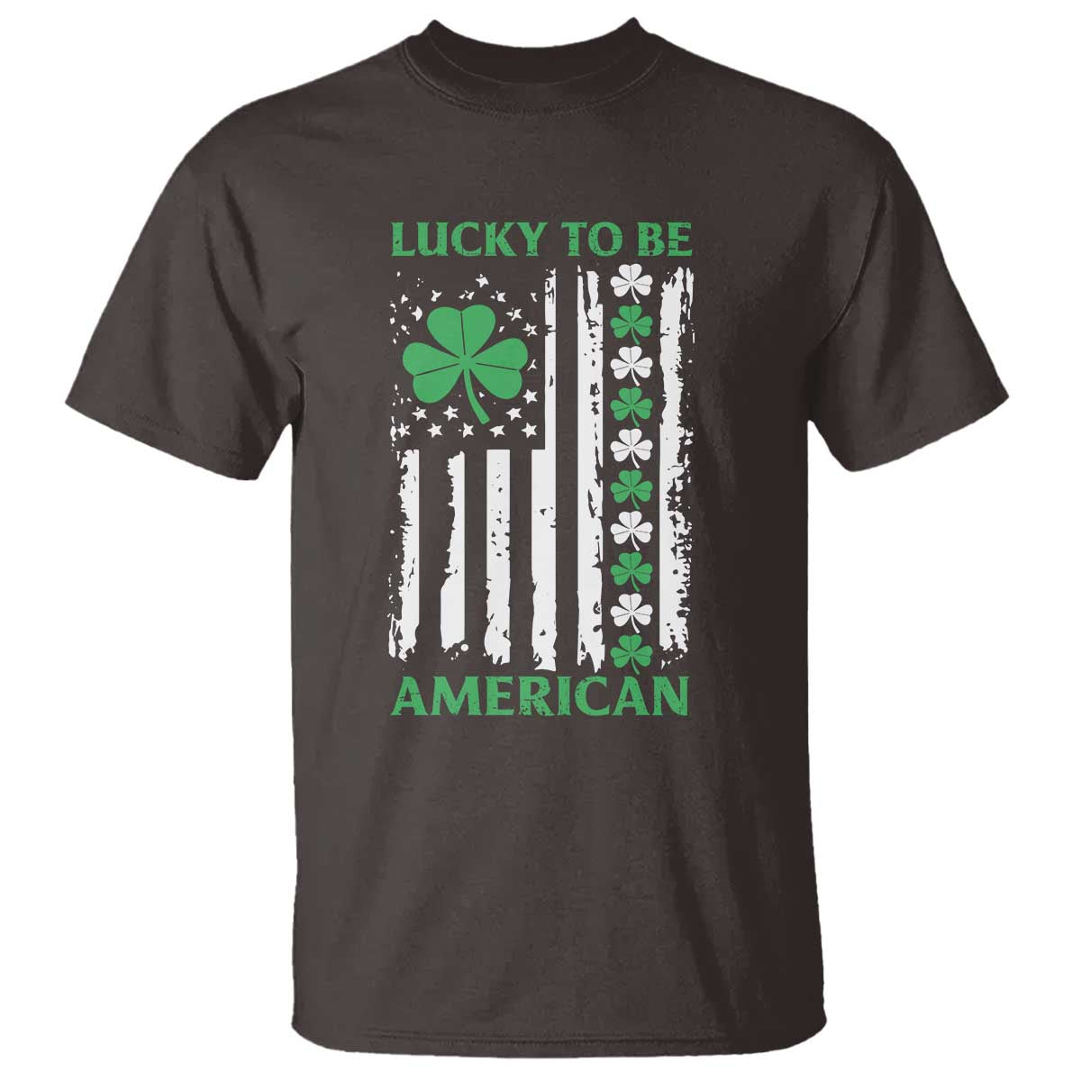 St. Patrick's Day Patriotic America Pride T Shirt Lucky To Be American Shamrock Flag TS09 Dark Chocolate Print Your Wear