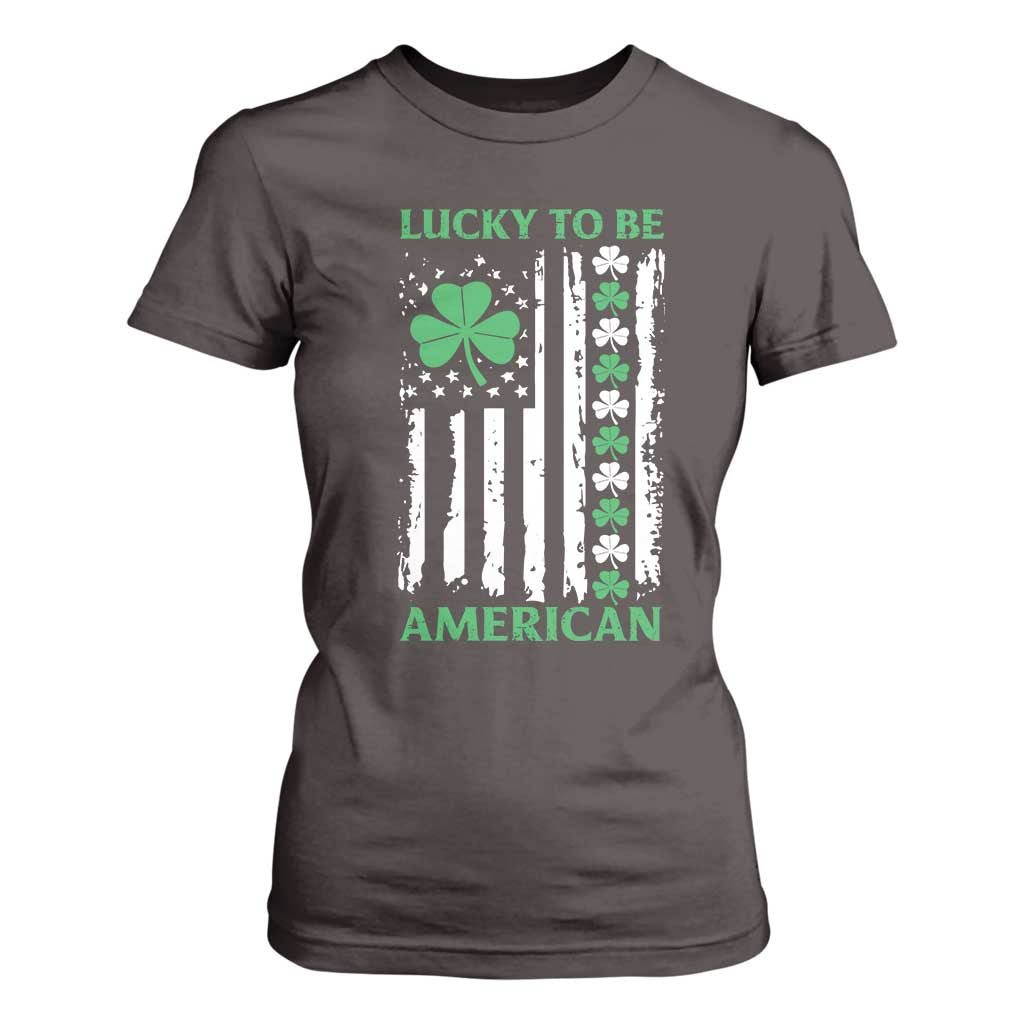 St. Patrick's Day Patriotic America Pride T Shirt For Women Lucky To Be American Shamrock Flag TS09 Dark Chocolate Print Your Wear