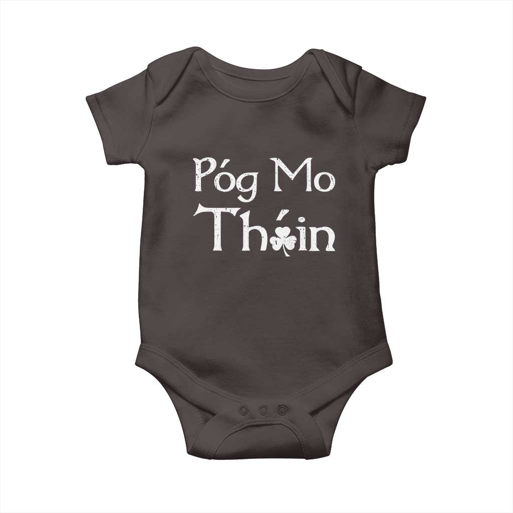 Funny St. Patrick's Day Baby Onesie Pog Mo Thoin Gaelic Saying Kiss My Ass TS09 Dark Chocolate Print Your Wear
