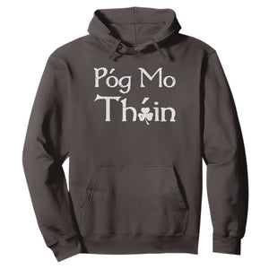 Funny St. Patrick's Day Hoodie Pog Mo Thoin Gaelic Saying Kiss My Ass TS09 Dark Chocolate Print Your Wear