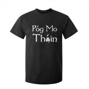 Funny St. Patrick's Day T Shirt For Kid Pog Mo Thoin Gaelic Saying Kiss My Ass TS09 Black Print Your Wear