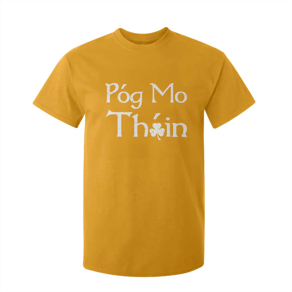 Funny St. Patrick's Day T Shirt For Kid Pog Mo Thoin Gaelic Saying Kiss My Ass TS09 Gold Print Your Wear
