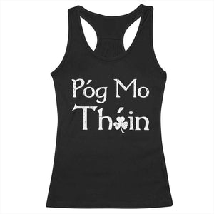 Funny St. Patrick's Day Racerback Tank Top Pog Mo Thoin Gaelic Saying Kiss My Ass TS09 Black Print Your Wear