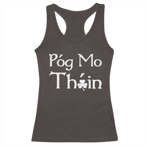 Funny St. Patrick's Day Racerback Tank Top Pog Mo Thoin Gaelic Saying Kiss My Ass TS09 Dark Chocolate Print Your Wear