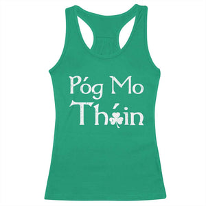 Funny St. Patrick's Day Racerback Tank Top Pog Mo Thoin Gaelic Saying Kiss My Ass TS09 Irish Green Print Your Wear