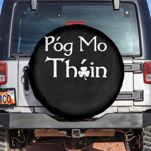 Funny St. Patrick's Day Spare Tire Cover Pog Mo Thoin Gaelic Saying Kiss My Ass TS09 No hole Black Print Your Wear
