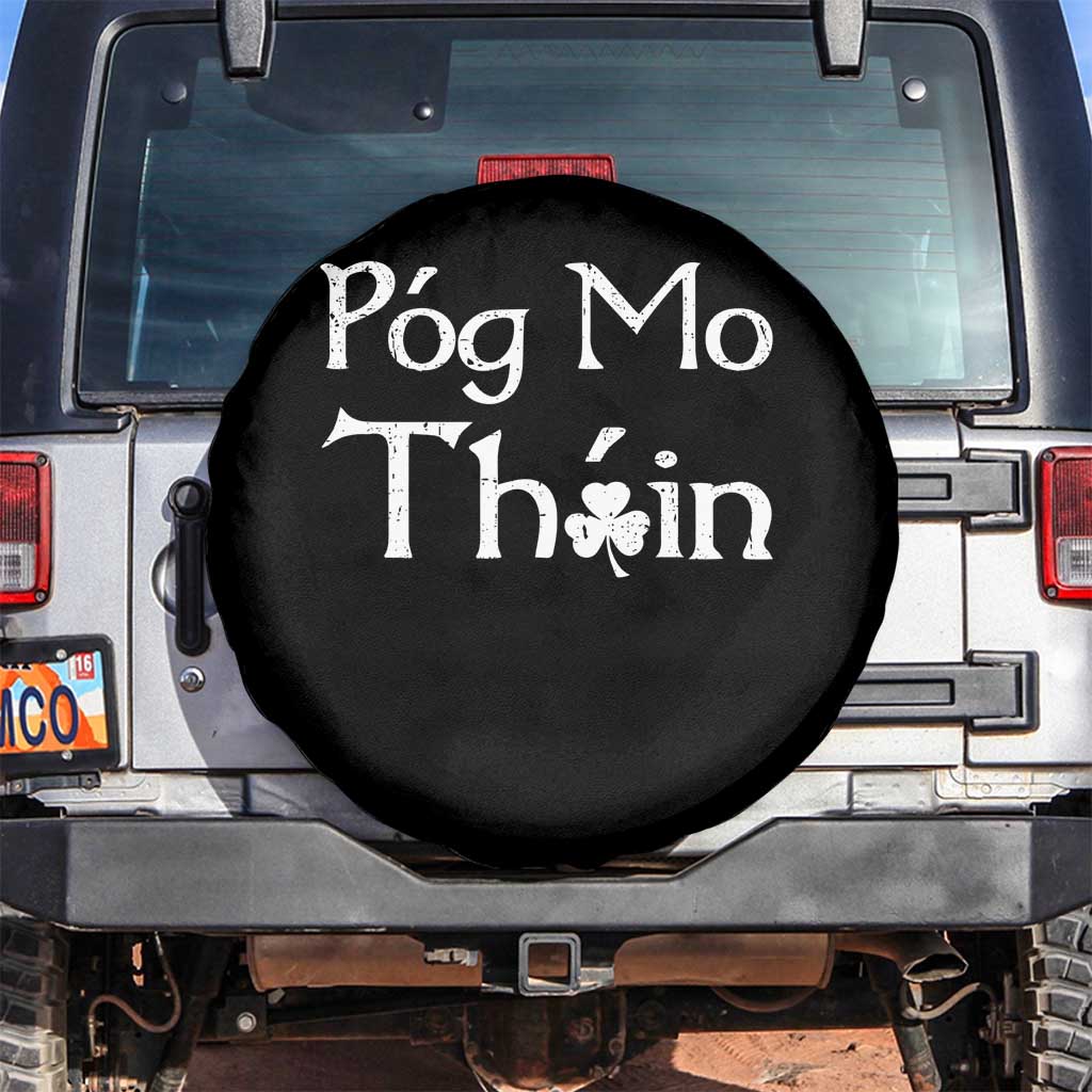 Funny St. Patrick's Day Spare Tire Cover Pog Mo Thoin Gaelic Saying Kiss My Ass TS09 No hole Black Print Your Wear