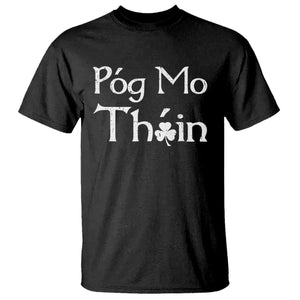 Funny St. Patrick's Day T Shirt Pog Mo Thoin Gaelic Saying Kiss My Ass TS09 Black Print Your Wear
