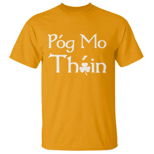 Funny St. Patrick's Day T Shirt Pog Mo Thoin Gaelic Saying Kiss My Ass TS09 Gold Print Your Wear