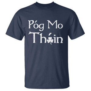 Funny St. Patrick's Day T Shirt Pog Mo Thoin Gaelic Saying Kiss My Ass TS09 Navy Print Your Wear