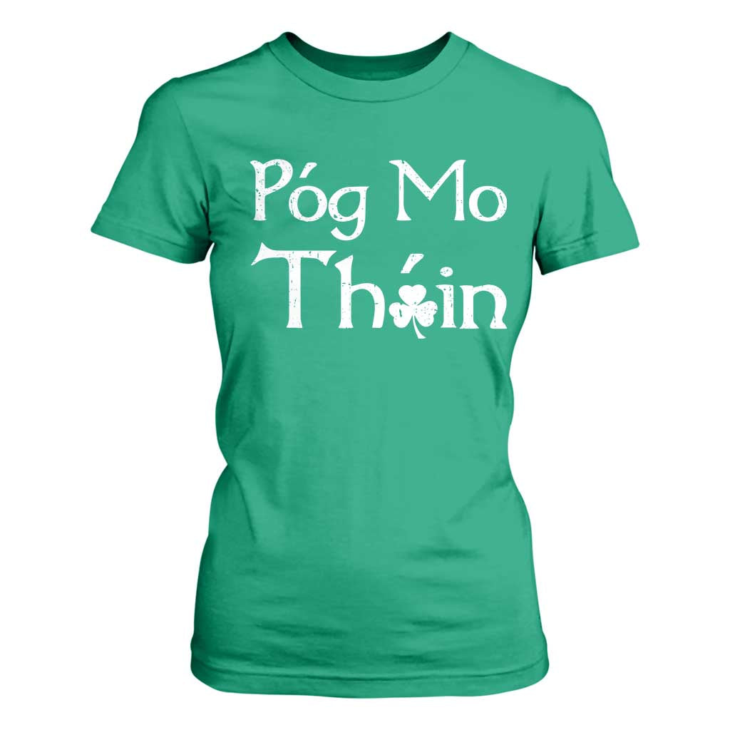 Funny St. Patrick's Day T Shirt For Women Pog Mo Thoin Gaelic Saying Kiss My Ass TS09 Irish Green Print Your Wear