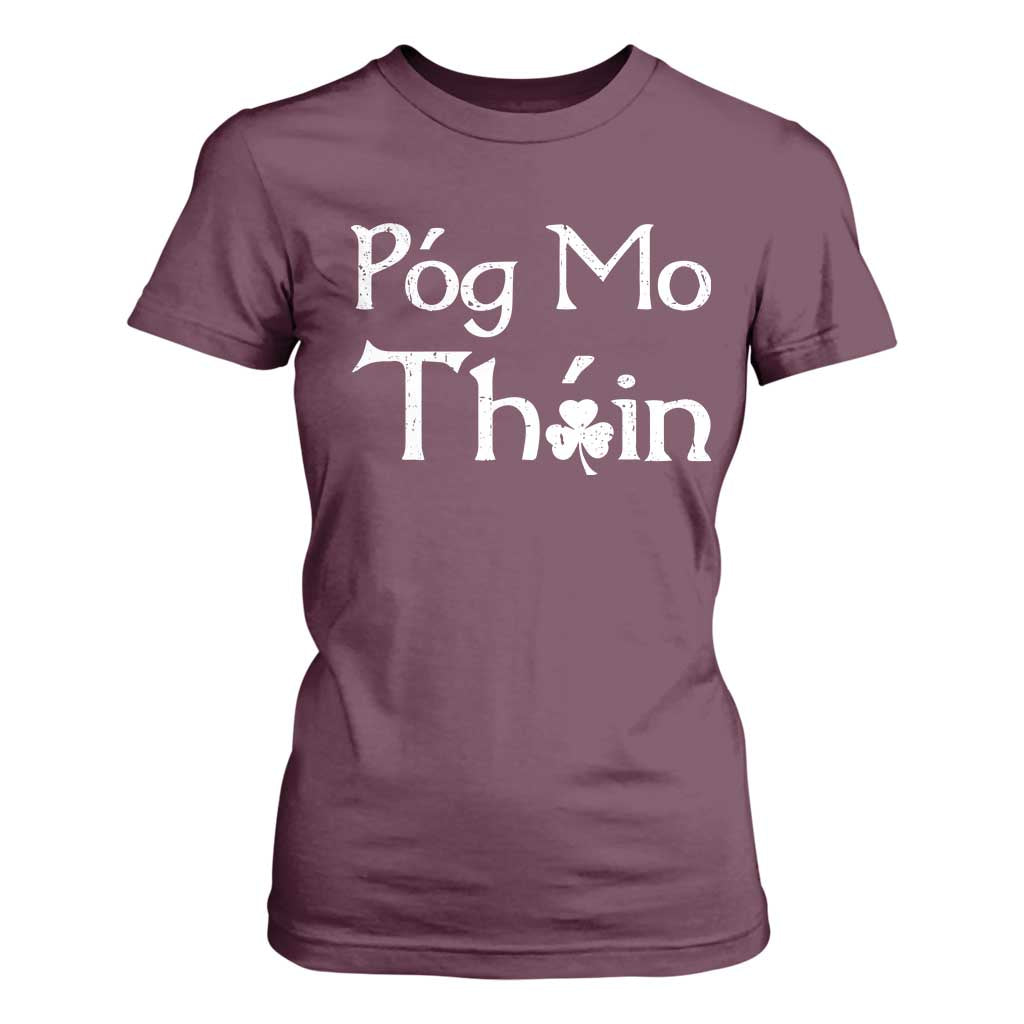 Funny St. Patrick's Day T Shirt For Women Pog Mo Thoin Gaelic Saying Kiss My Ass TS09 Maroon Print Your Wear