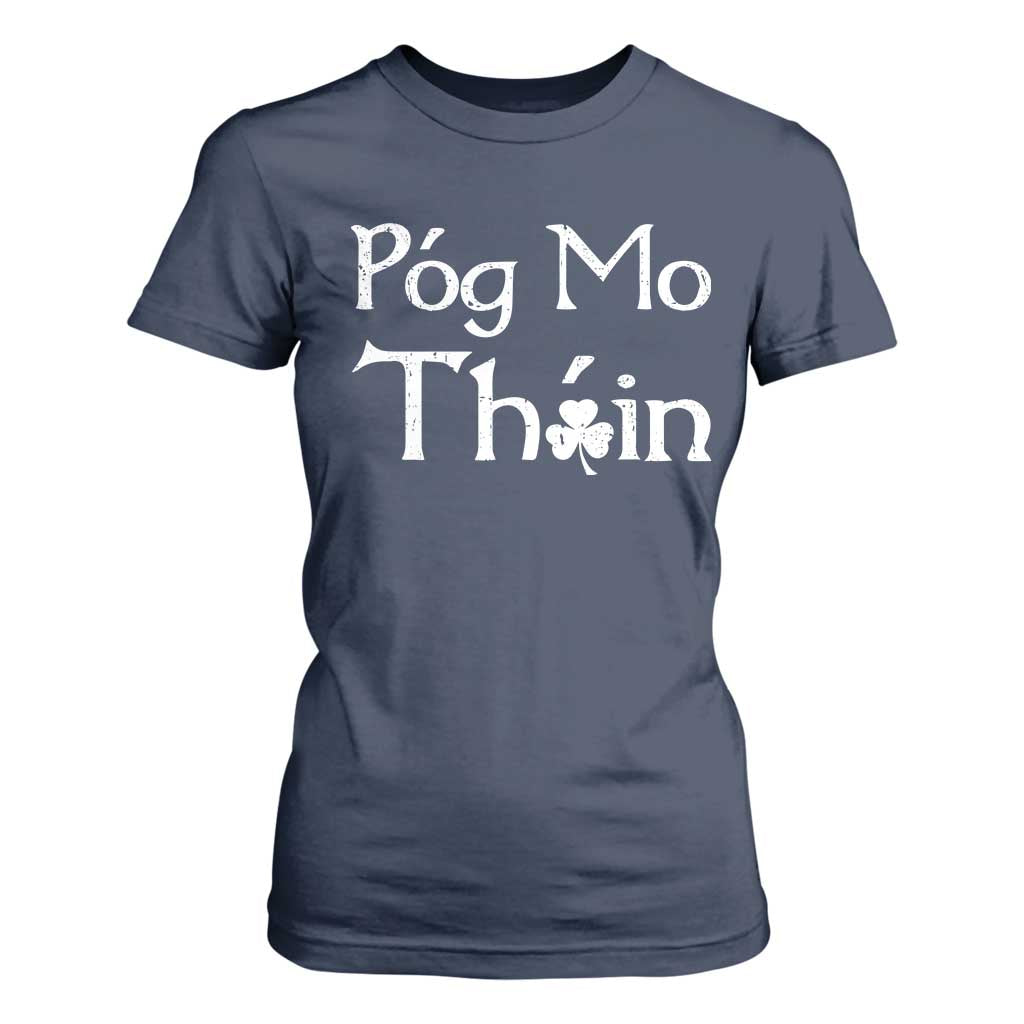 Funny St. Patrick's Day T Shirt For Women Pog Mo Thoin Gaelic Saying Kiss My Ass TS09 Navy Print Your Wear