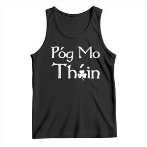Funny St. Patrick's Day Tank Top Pog Mo Thoin Gaelic Saying Kiss My Ass TS09 Black Print Your Wear