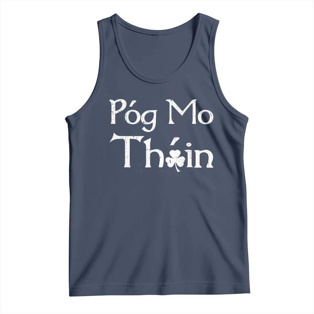 Funny St. Patrick's Day Tank Top Pog Mo Thoin Gaelic Saying Kiss My Ass TS09 Navy Print Your Wear