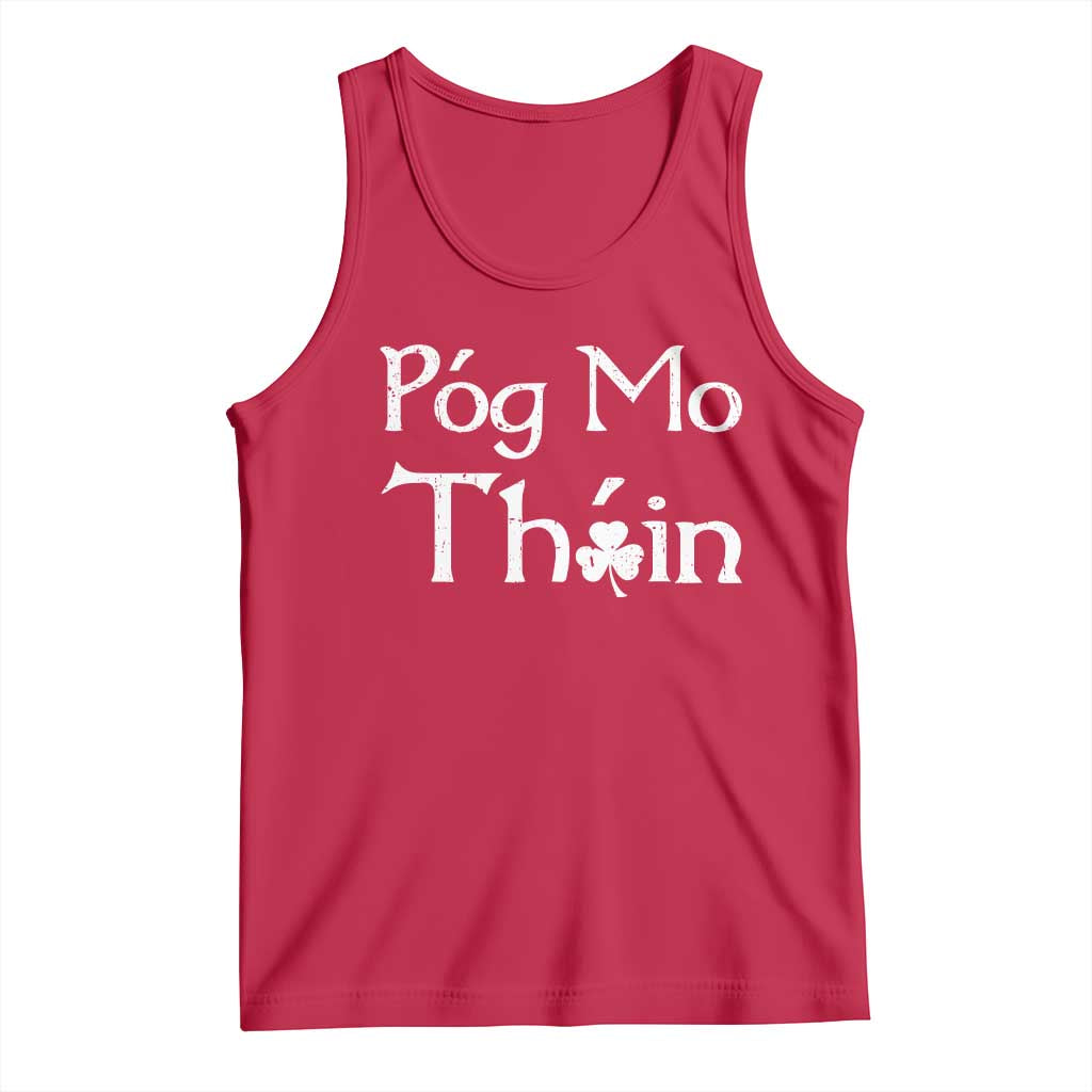 Funny St. Patrick's Day Tank Top Pog Mo Thoin Gaelic Saying Kiss My Ass TS09 Red Print Your Wear