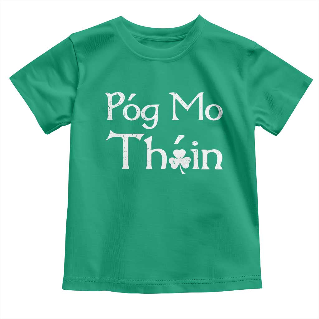 Funny St. Patrick's Day Toddler T Shirt Pog Mo Thoin Gaelic Saying Kiss My Ass TS09 Irish Green Print Your Wear