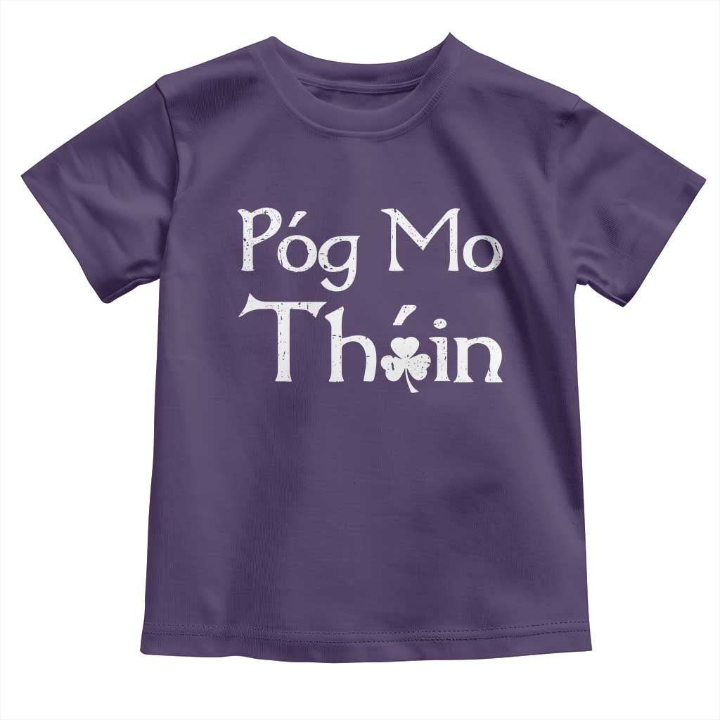 Funny St. Patrick's Day Toddler T Shirt Pog Mo Thoin Gaelic Saying Kiss My Ass TS09 Purple Print Your Wear