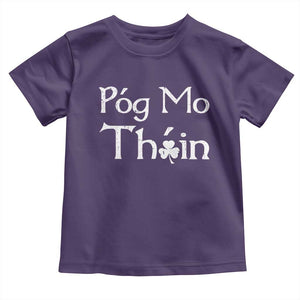 Funny St. Patrick's Day Toddler T Shirt Pog Mo Thoin Gaelic Saying Kiss My Ass TS09 Purple Print Your Wear