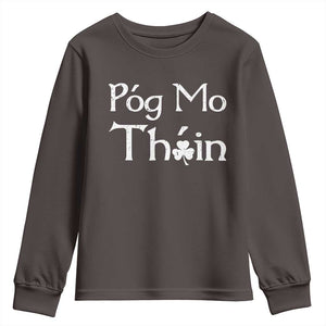 Funny St. Patrick's Day Youth Sweatshirt Pog Mo Thoin Gaelic Saying Kiss My Ass TS09 Dark Chocolate Print Your Wear