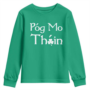 Funny St. Patrick's Day Youth Sweatshirt Pog Mo Thoin Gaelic Saying Kiss My Ass TS09 Irish Green Print Your Wear