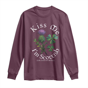 Funny St. Patrick's Day Long Sleeve Shirt Kiss Me I'm Scottish TS09 Maroon Print Your Wear