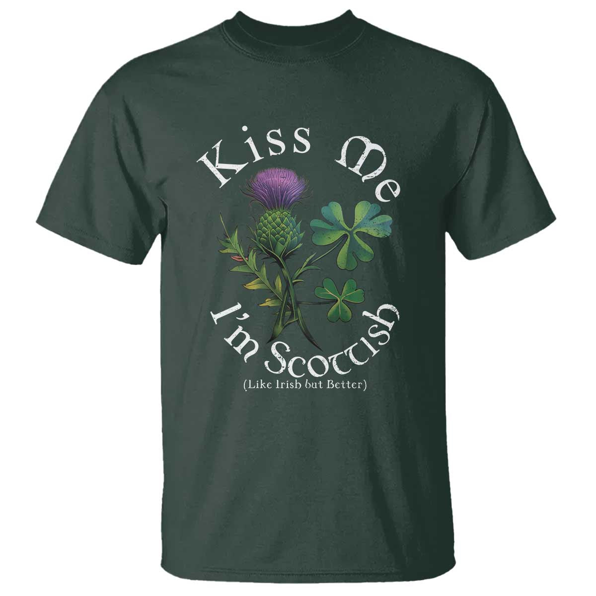 Funny St. Patrick's Day T Shirt Kiss Me I'm Scottish TS09 Dark Forest Green Print Your Wear