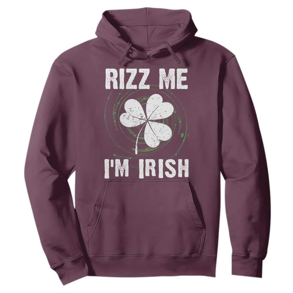 Funny St. Patrick's Day Hoodie Rizz Me I'm Irish TS09 Maroon Print Your Wear